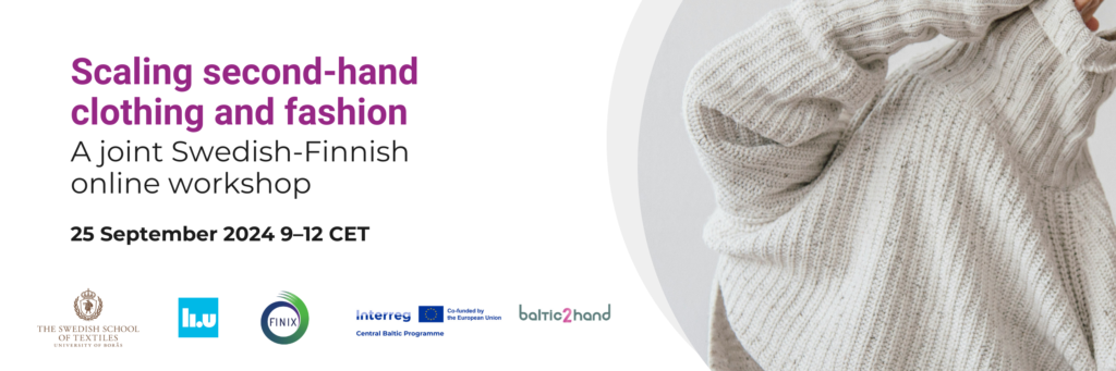 Scaling second-hand clothing and fashion - A joint Swedish-Finnish online workshop 25 September 2024 9-12 CET